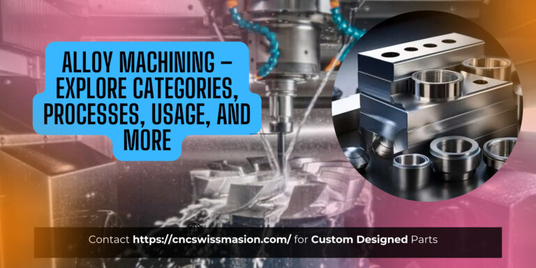 Alloy Machining – Explore Categories, Processes, Usage, and More