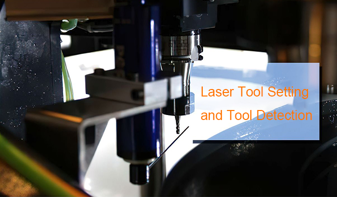 Laser Tool Setting and Tool Detection