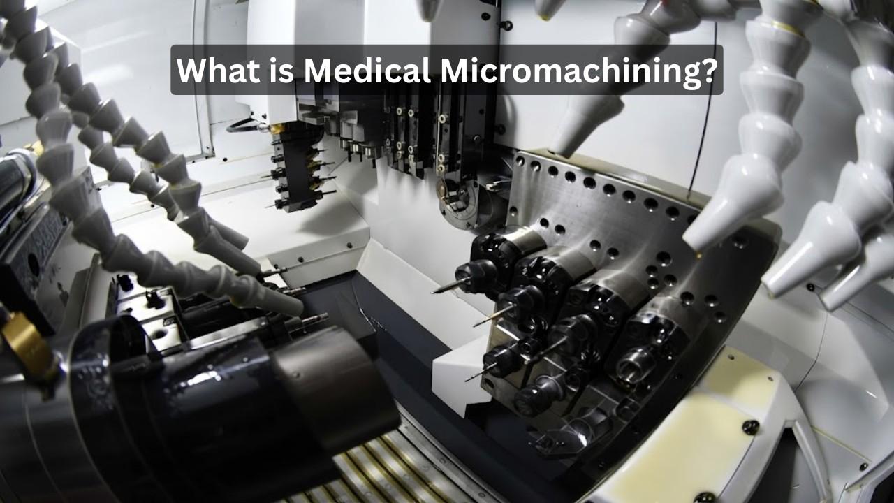 What is medical micromachining